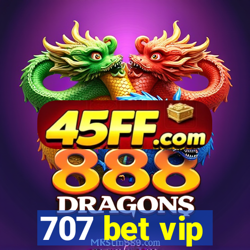 707 bet vip